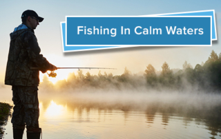 Person fishing. Text: Fishing in calm waters.