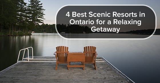  Best Scenic Resorts in Ontario for a Relaxing Getaway